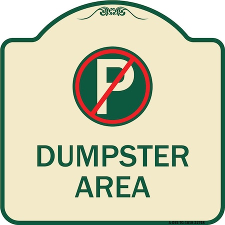 Signmission No Parking Dumpster Area Heavy-Gauge Aluminum Architectural Sign, 18" x 18", TG-1818-23748 A-DES-TG-1818-23748